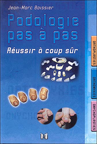 [01111] Livre - Podologie pas à pas par Jean-Marc Boissier - Édition française